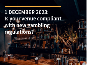 1 December 2023: Is your venue compliant with new gambling regulations?