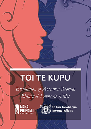 Toi te Kupu - Evaluation of Aotearoa Reorua: Bilingual Towns & Cities